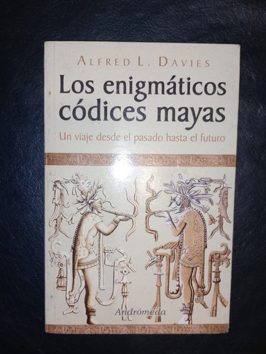 Libro Los Enigmáticos Códices Mayas Alfred Davies