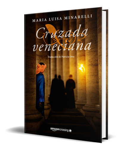 Cruzada Veneciana, De Maria Luisa Minarelli. Editorial Amazon Crossing, Tapa Blanda, Edición Amazon Crossing En Español, 2019