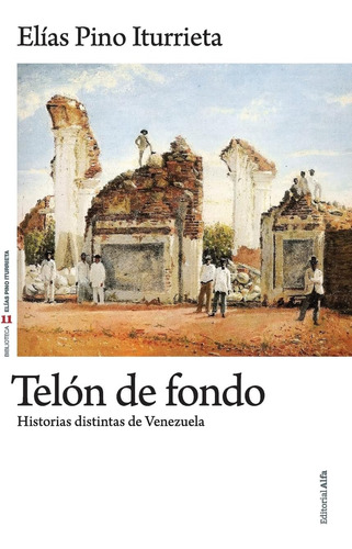 Libro: Telón De Fondo: Historias Distintas De Venezuela (spa