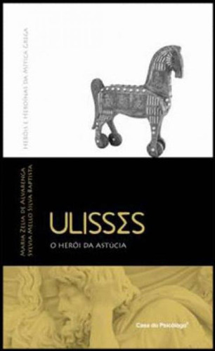 Ulisses - O Herói Da Astúcia, De Baptista, Sylvia Mello Silva. Editora Artesa Editora, Capa Mole, Edição 1ª Edição - 2011 Em Português