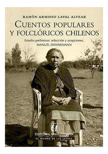 Cuentos Populares Y Folclóricos Chilenos: Cuentos Populares Y Folclóricos Chilenos, De Manuel Dannemann Roghstein. Editorial Universitaria, Tapa Blanda En Castellano