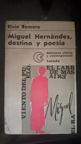 Miguel Hernández, Destino Y Poesía - Elvio Romero Losada