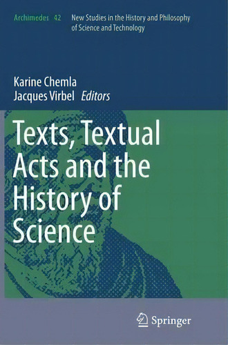 Texts, Textual Acts And The History Of Science, De Karine Chemla. Editorial Springer International Publishing Ag, Tapa Blanda En Inglés