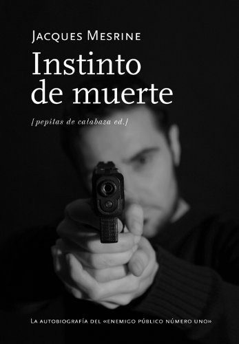 Instinto De Muerte, Jacques Mesrine, Pepitas De Calabaza