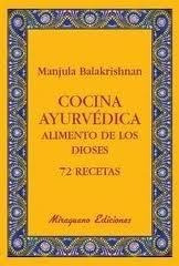 Cocina Ayurvedica. Alimento De Los Dioses 72 Recetas