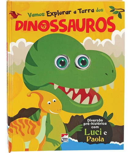 Olhinhos Esbugalhados! Vamos Explorar a Terra dos Dinossauros, de Brijbasi Art Press Ltd. Happy Books Editora Ltda., capa dura em português, 2020