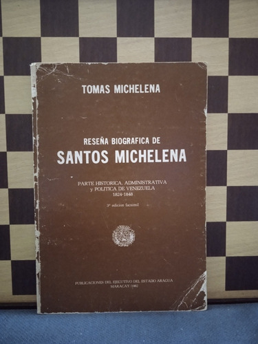 Reseña Biográfica De Santos Michelena- Tomas Michelena