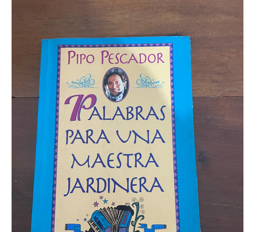 Libro Palabras Para Una Maestra Jardinera Pipo Pescador