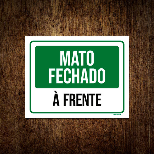 Placa Sinalização - Mato Fechado Frente Verde 27x35