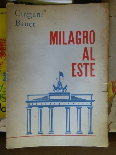 Milagro Al Este - Agustin Cuzzani - Alfredo Bauer - 1967