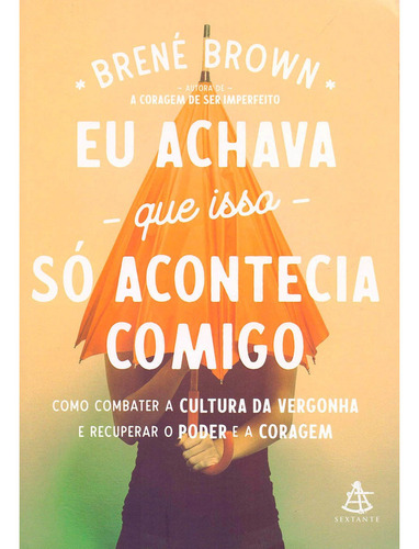 Eu Achava Que Isso Só Acontecia Comigo
