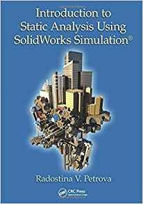 Introduction To Static Analysis Using Solidworks Simulation