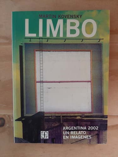 Limbo. Martín Kovensky. Argentina 2002 Un Relato En Imágenes