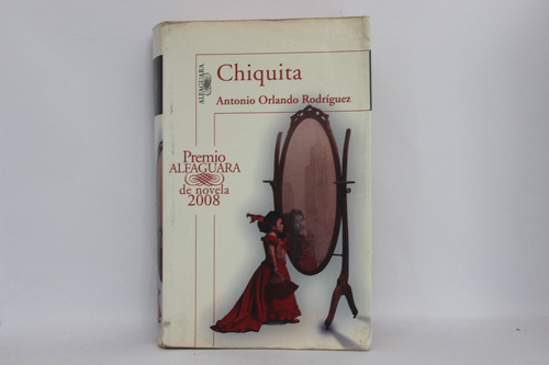 Antonio Orlando Rodríguez, Chiquita, Alfaguara