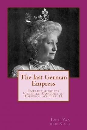 Libro The Last German Empress - John Van Der Kiste