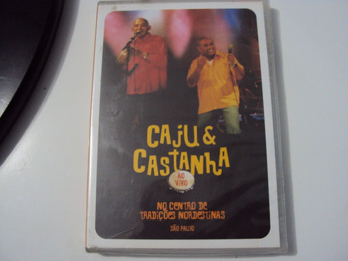 Dvd Caju E Castanha Ao Vivo No Centro De Tradi Norde Sp Lacr