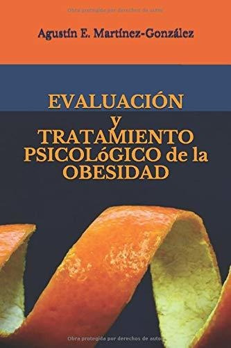 Libro : Evaluacion Y Tratamiento Psicologico De La Obesidad