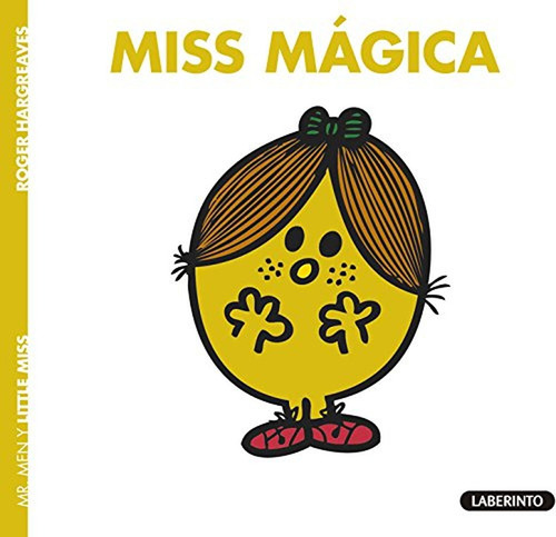 Miss Mágica: Miss Magica: 21 (Mr. Men & Little Miss), de Hargreaves, Roger. Editorial Ediciones del Laberinto, tapa pasta blanda, edición 1 en español, 2017