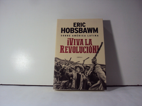 Eric Hobsbawn Viva La Revolucion