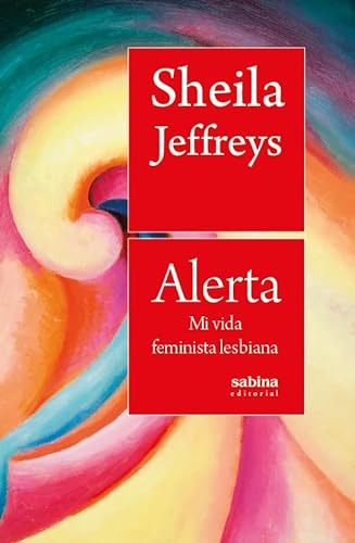 Alerta Mi Vida Feminista Lesbiana - Jaffreys Sheila