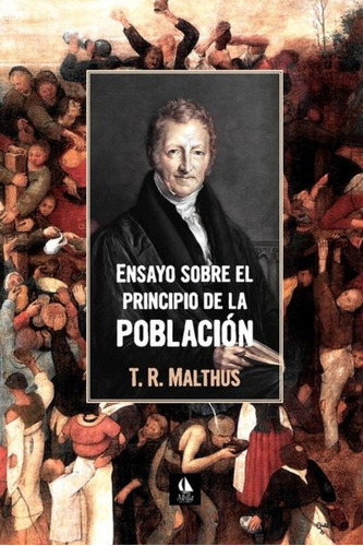 Ensayo Sobre El Principio De La Poblacion, De Thomas Robert Malthus. Editorial Milla, Tapa Blanda, Edición 1 En Español