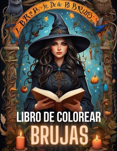 Libro De Colorear Brujas: Un Viaje Encantado Para Colorear C