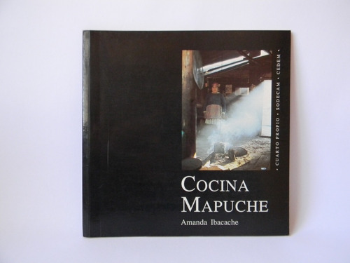 Cocina Mapuche 1era Ed. 1991 Ibacache Sonia Montecino Fotos