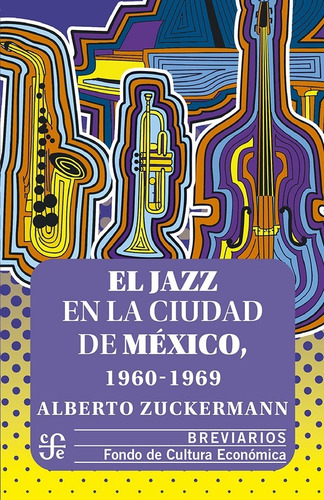 El Jazz En La Ciudad De México 1960 - 1969 - A. Zuckermann
