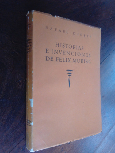 Historias E Invenciones De Félix Muriel - R. Dieste / Seoane