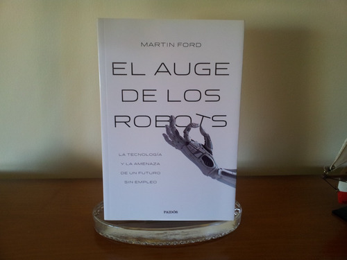 El Auge De Los Robots - Martin Ford - Impecable!!!