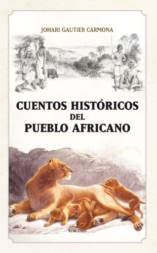 Cuentos Historicos Del Pueblo Africano - Carmona Johari Gaut