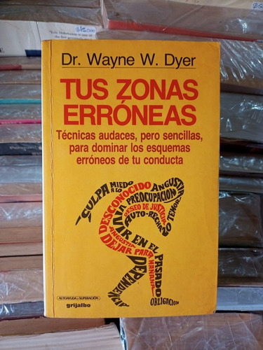 Tus Zonas Erroneas Dr Wayne W Dyer Grijalbo 