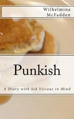 Libro Punkish : A Diary With Sid Vicious In Mind - Wilhel...