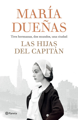 Las hijas del capitán, de Dueñas, María. Serie Autores Españoles e Iberoameri Editorial Planeta México, tapa blanda en español, 2018