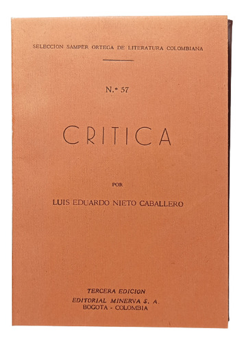 Crítica - Luis Eduardo Nieto Caballero - Ed Minerva - 1950