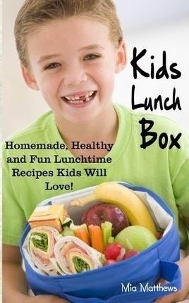 Kids Lunch Box - Mia Matthews (paperback)