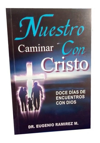 Nuestro Caminar Con Cristo