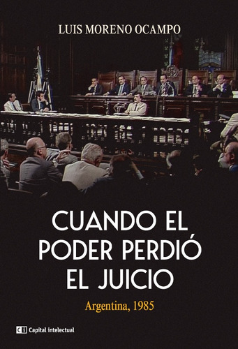 Cuando El Poder Perdio El Juicio - Luis Moreno Ocampo