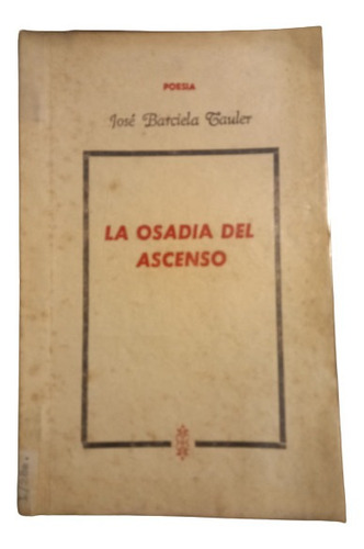 La Osadía Del Ascenso  José Barciela Tauler (poesía)
