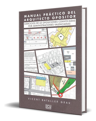 Libro Manual Práctico Del Arquitecto Opositor [ Original ], De Vicent Bataller Grau. Editorial Club Universitario, Tapa Blanda En Español, 2023