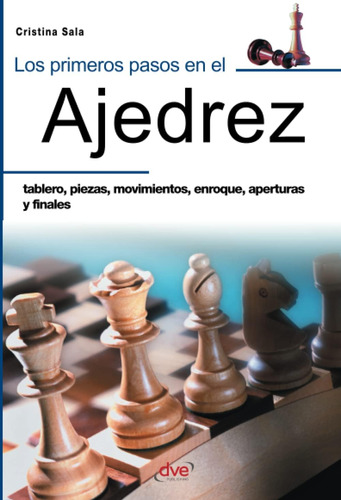 Libro: Los Primeros Pasos En El Ajedrez (spanish Edition)