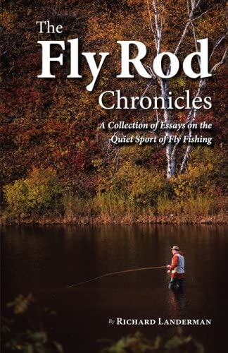 The Fly Rod Chronicles - A Collection Of Essays On The Quiet Sport Of Fly Fishing, De Landerman, Richard. Editorial Richard Landerman, Tapa Blanda En Inglés
