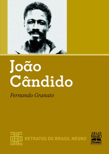 João cândido - retratos do brasil negro, de Granato, Fernando De Lima. Editorial Summus Editorial Ltda., capa mole em português, 2010