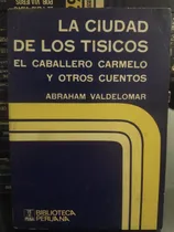 Comprar La Ciudad De Los Tísicos, Valdelomar. Peisa