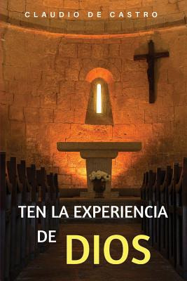 Libro Ten La Experiencia De Dios: Ten Un Encuentro Con Di...