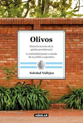 Olivos Historia Secreta De La Quinta Presidencial (rustica)