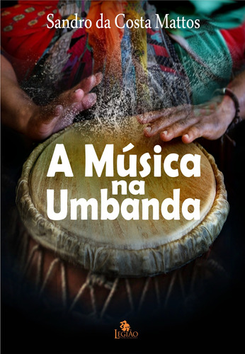 A música na umbanda, de Mattos, Sandro Da Costa. Editora Edições Besourobox Ltda, capa mole em português, 2019