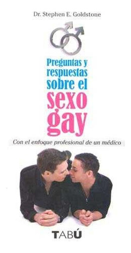 Preguntas Y Respuestas Sobre El Sexo Gay