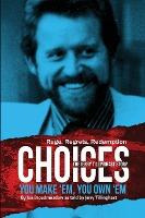 Libro Choices : You Make 'em You Own 'em: The Jerry Tilli...