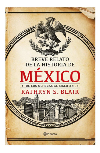 Breve Relato De La Historia De Mexico. De Los Olmeca